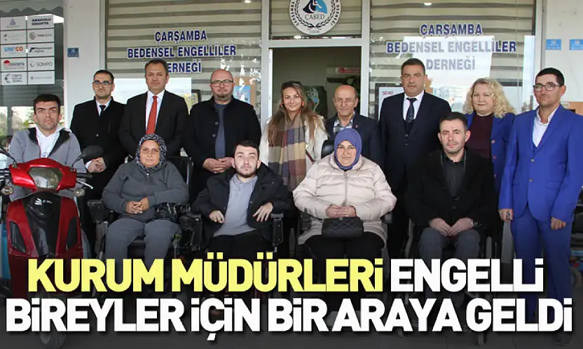 Kurum Müdürleri engelli bireyler için bir araya geldi