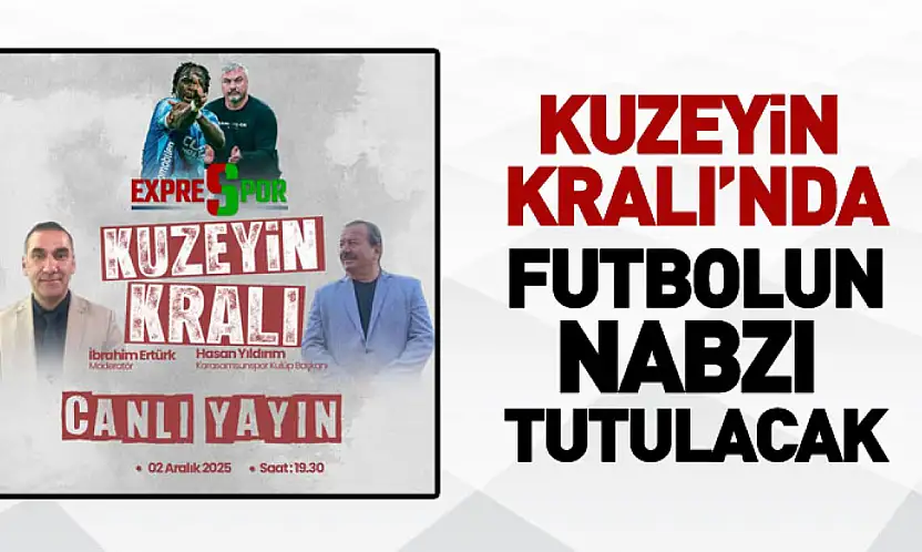 Kuzeyin Kralı'nda Futbolun Nabzı Tutulacak