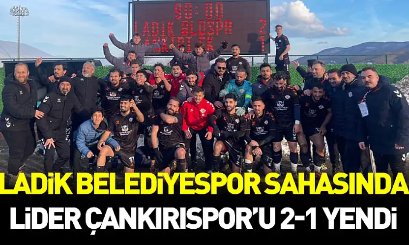 Ladik Belediyespor lideri devirdi