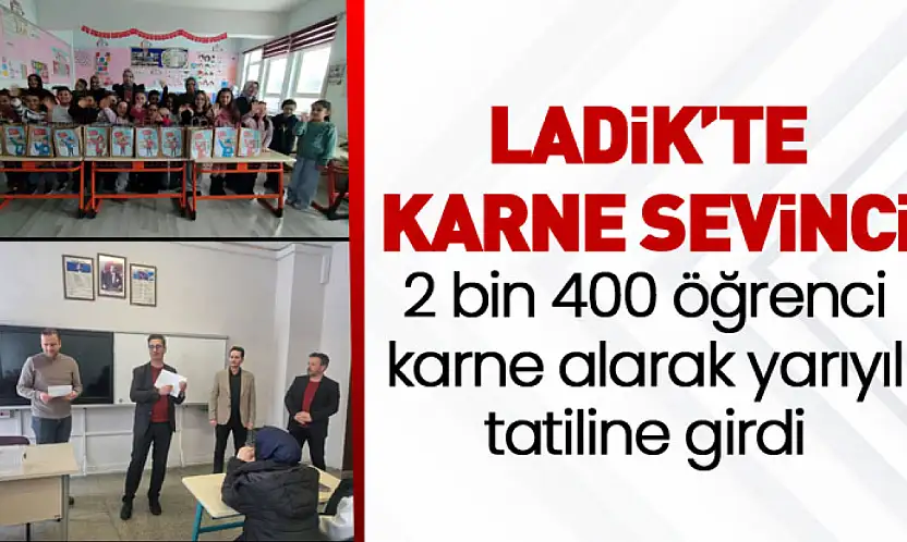 Ladik'te 2 Bin 400 Öğrenci Karne Alarak Yarıyıl Tatiline Girdi