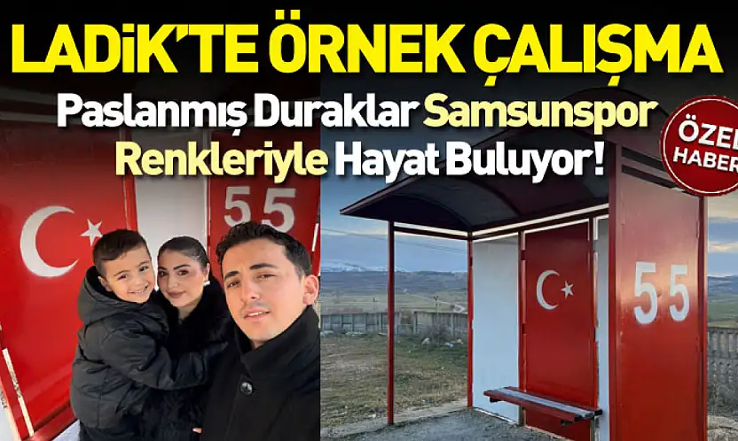 Ladik'te Örnek Çalışma: Paslanmış Duraklar Samsunspor Renkleriyle Hayat Buluyor!
