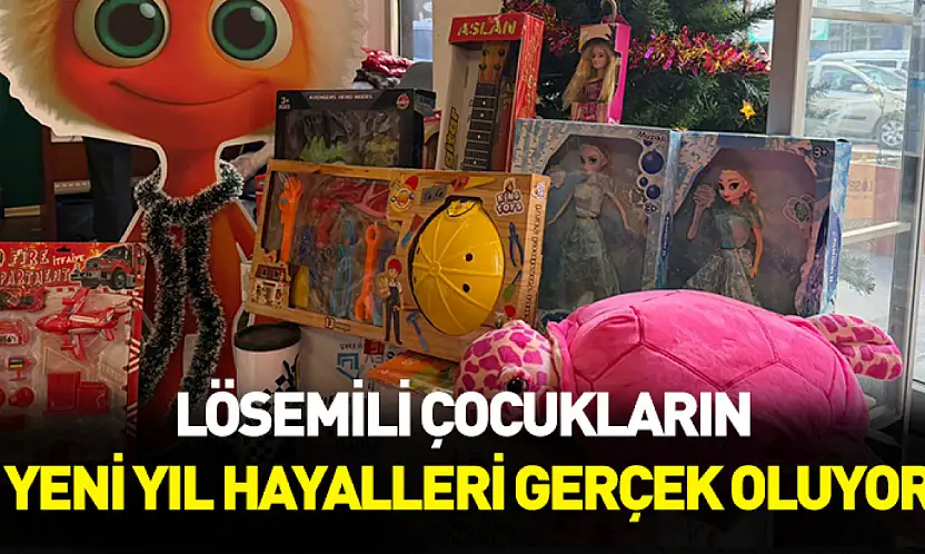 Lösemili çocukların yeni yıl hayalleri gerçek oluyor