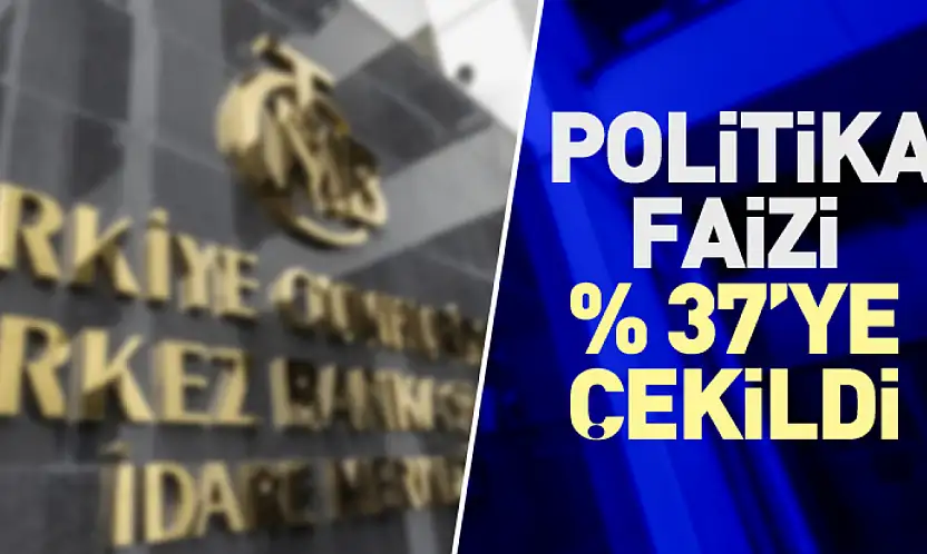 Merkez Bankası'ndan Faiz İndirimi: Politika Faizi Yüzde 37'ye Çekildi