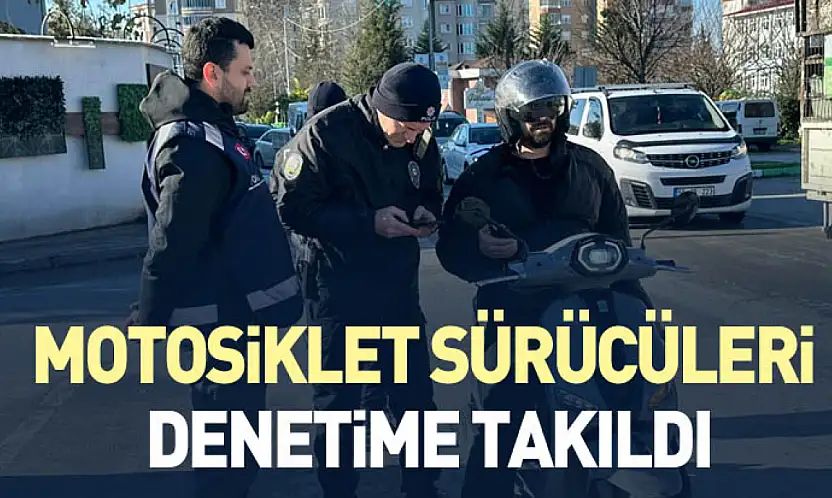Motosiklet sürücüleri denetime takıldı
