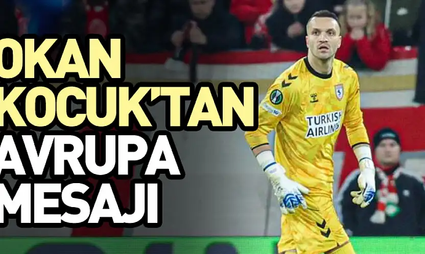 Okan Kocuk'tan Avrupa Mesajı