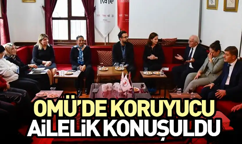 OMÜ'de Koruyucu Ailelik Konuşuldu