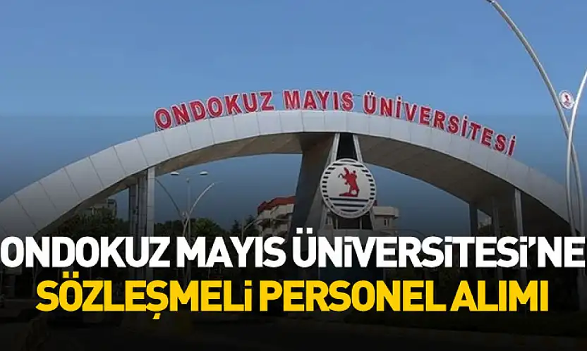 Ondokuz Mayıs Üniversitesi'ne Sözleşmeli Personel Alımı