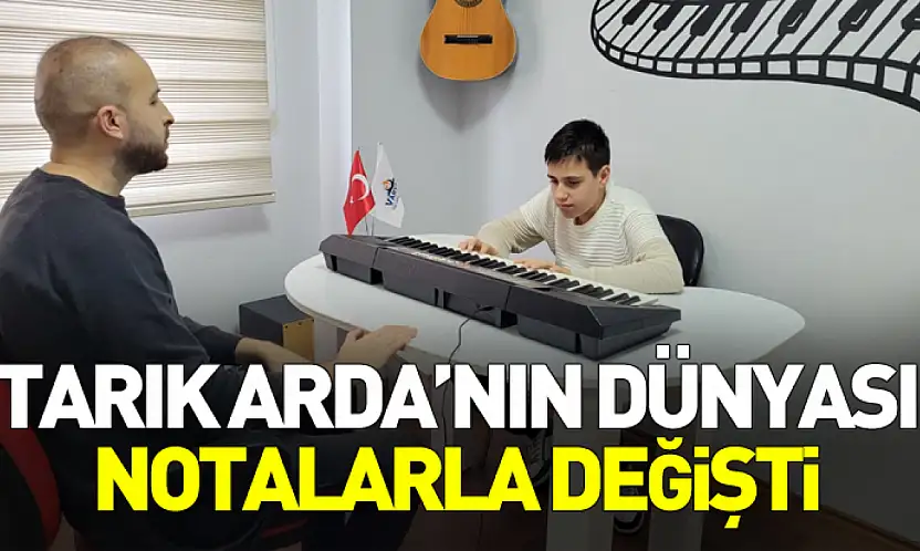 Otizmli Tarık Arda dünyasını müzikle renklendiriyor