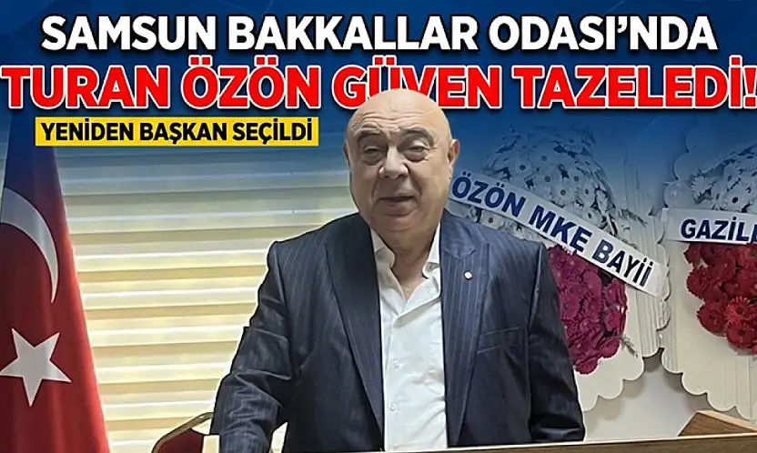Samsun Bakkallar Odası'nda Turan Özön güven tazeledi