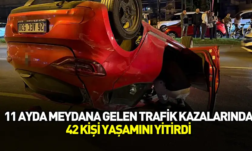 Samsun'da 11 ayda meydana gelen trafik kazalarında 42 kişi yaşamını yitirdi