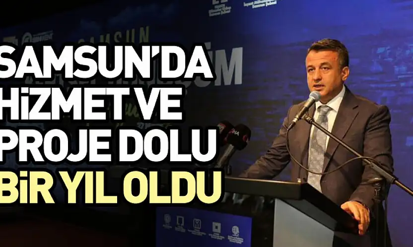 Samsun'da 2025 Hizmet ve Proje Dolu Bir Yıl Oldu