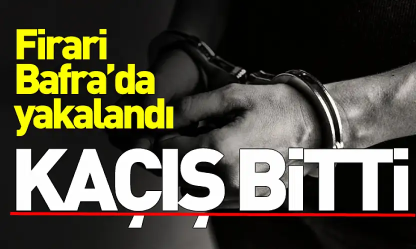 Samsun'da 5 yıl 7 ay hapis cezası bulunan firari yakalandı