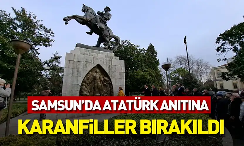 Samsun'da Atatürk Anıtına karanfiller bırakıldı