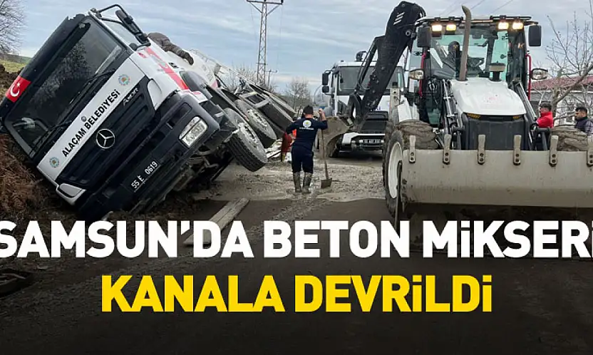 Samsun'da beton mikseri kanala devrildi
