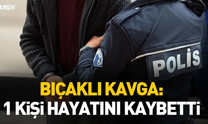 Samsun'da bıçaklı kavga: 1 kişi hayatını kaybetti