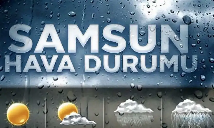 Samsun'da hava değişiyor: 5 günlük ilçe ilçe tahminler ve kritik uyarılar
