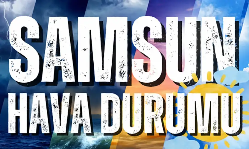 Samsun'da hava durumu
