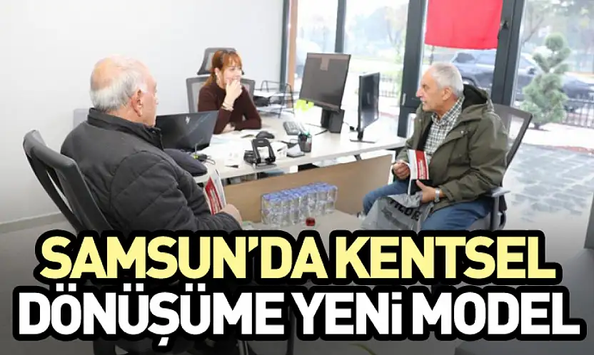 Samsun'da kentsel dönüşüme yeni model