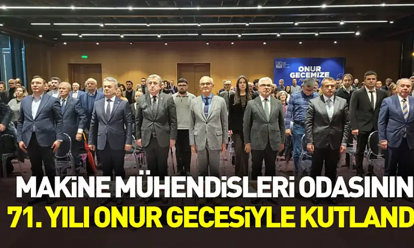 Samsun'da Makine Mühendisleri Odasının 71. yılı onur gecesiyle kutlandı