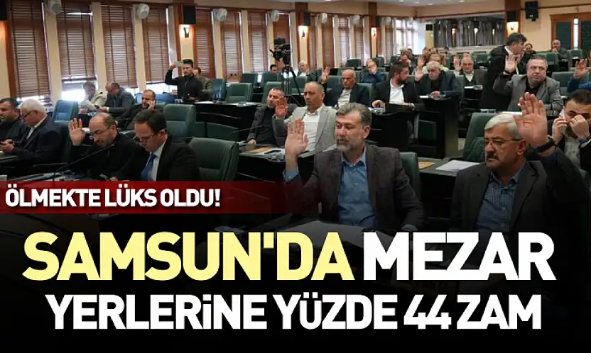 Samsun'da mezar yerlerine yüzde 44 zam