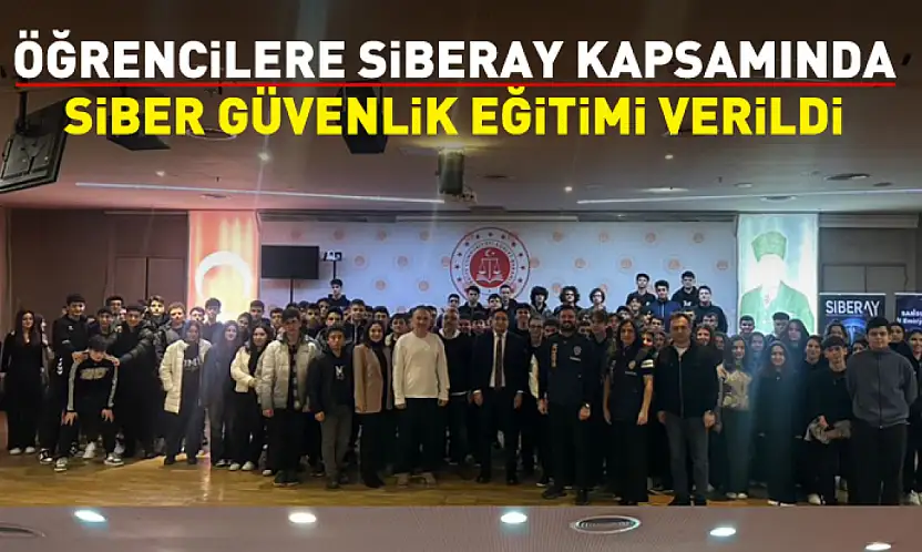 Öğrencilere SİBERAY kapsamında siber güvenlik eğitimi verildi