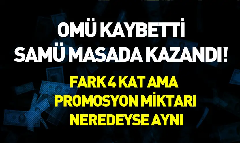 Samsun'da OMÜ kaybetti SAMÜ masada kazandı! Fark 4 kat ama promosyon miktarı neredeyse aynı