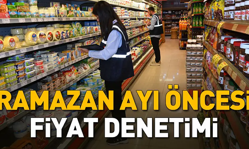 Samsun'da Ramazan Ayı Öncesi Fiyat Denetimi Yapıldı