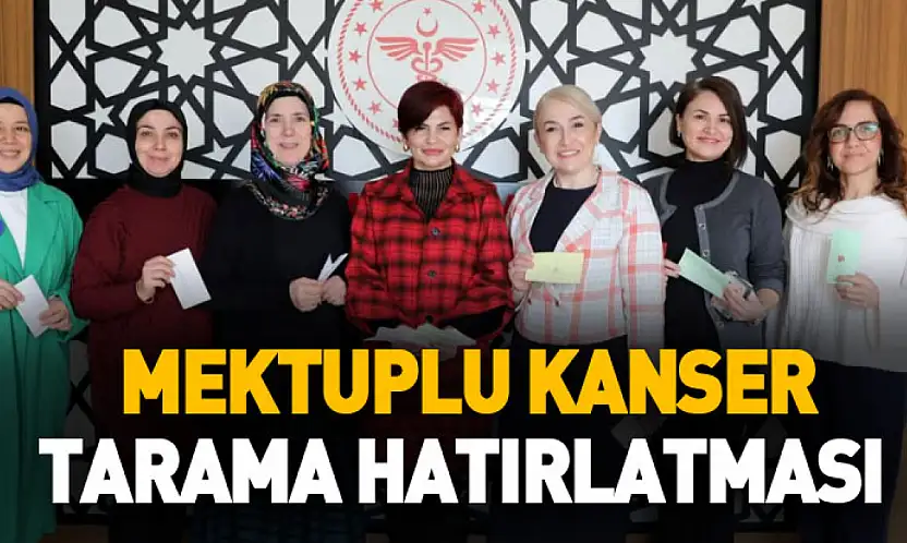 Samsun'da Sağlık çalışanlarına mektupla kanser taraması hatırlatması