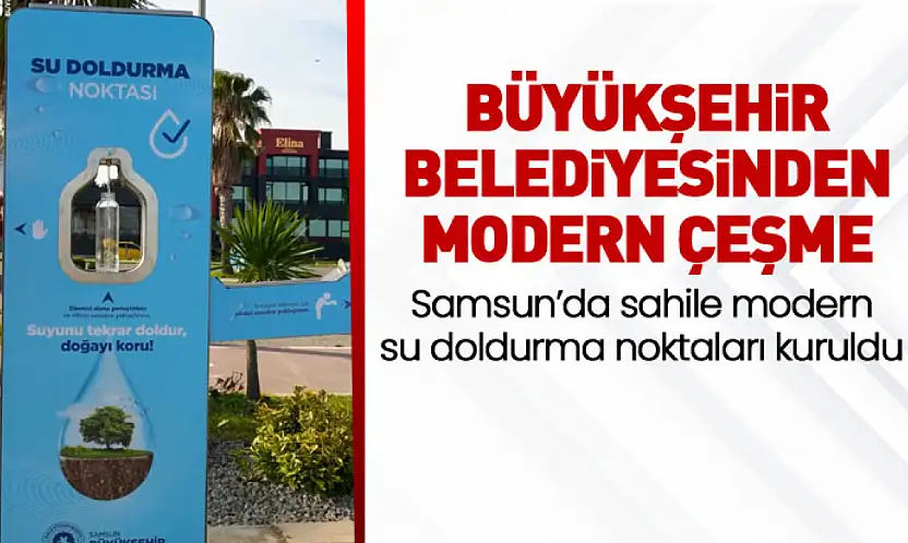 Samsun'da sahile modern su doldurma noktaları kuruldu