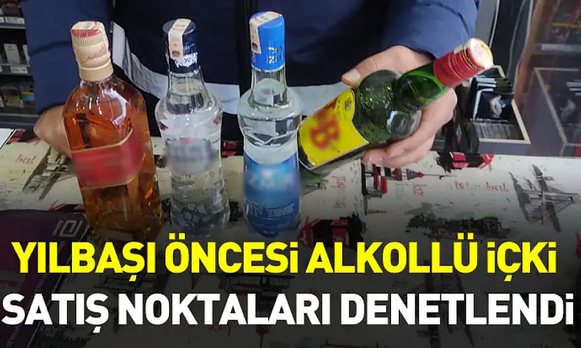 Samsun'da yılbaşı öncesi alkollü içki satış noktaları denetlendi