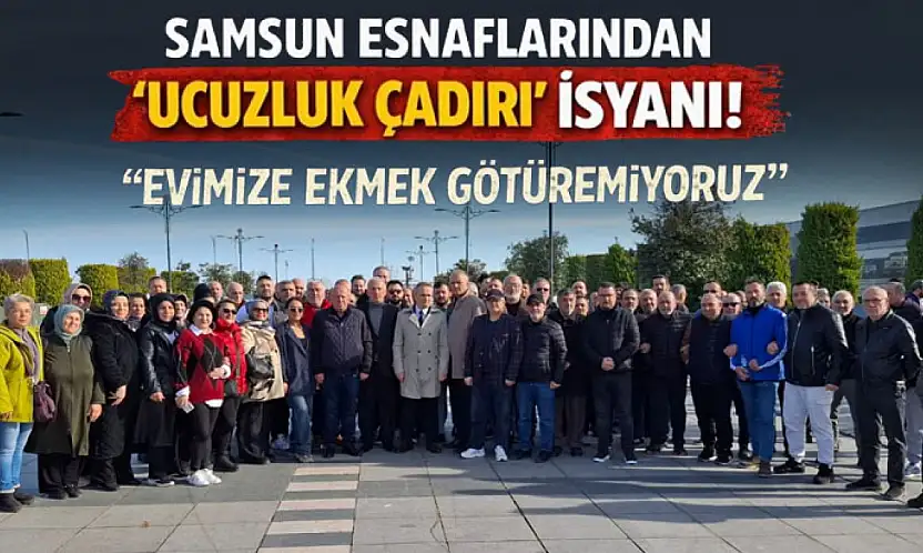 Samsun Esnaflarından 'Ucuzluk Çadırı' İsyanı: 'Evimize Ekmek Götüremiyoruz!'