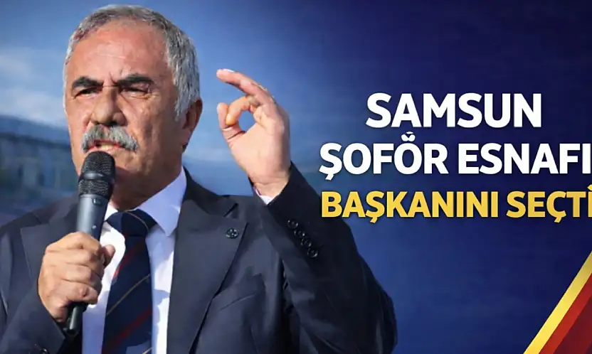 Samsun Şoför Esnafı Başkanını Seçti