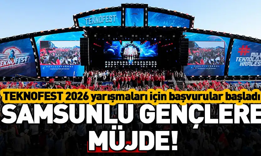 Samsunlu Gençlere Müjde: TEKNOFEST 2026 yarışmaları için başvurular başladı