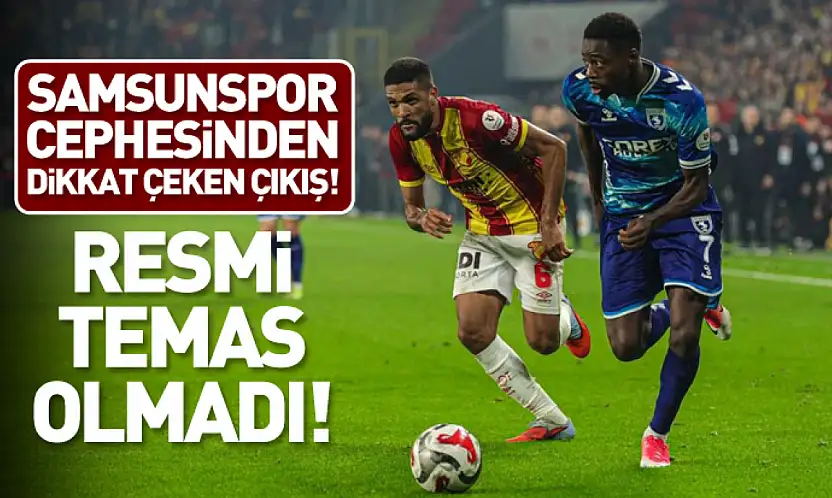 Samsunspor Cephesinden Dikkat Çeken Çıkış! Resmi Temas Olmadı!