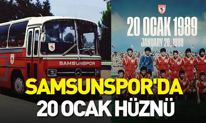 Samsunspor'da 20 Ocak Hüznü