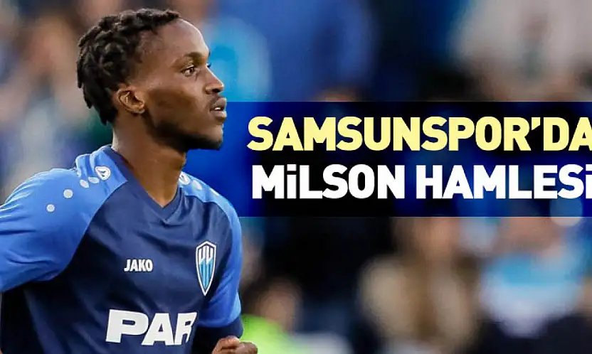Samsunspor'da Milson Hamlesi