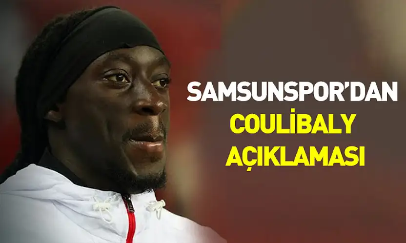 Samsunspor'dan Coulibaly açıklaması