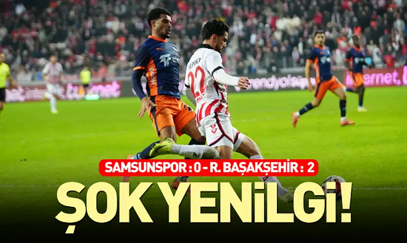 Samsunspor Evinde Başakşehir'e Boyun Eğdi: 0-2