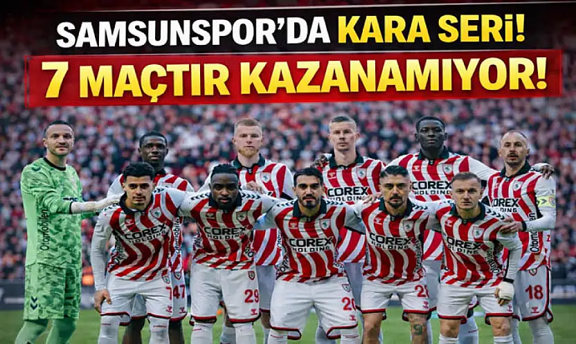 Samsunspor galibiyeti unuttu! 7 maçtır kazanamıyor