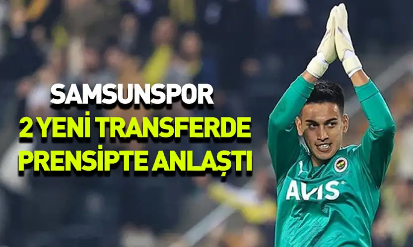 Samsunspor İrfan Can Eğribayat ve Yalçın Kayan ile prensipte anlaştı