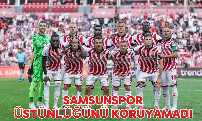 Samsunspor,  üstünlüğünü koruyamadı