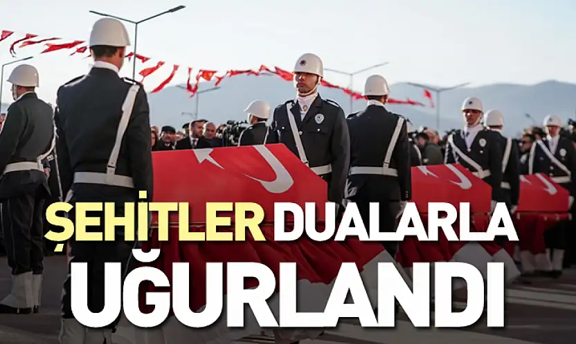 Şehitler Dualarla Uğurlandı