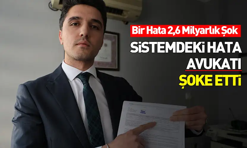 Sistemdeki Hata Avukatı Şoke Etti