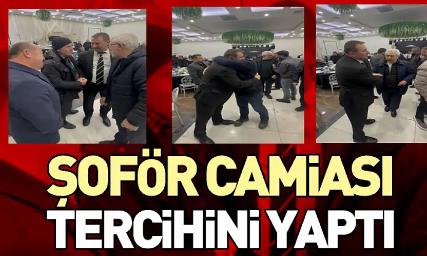 Şoför camiası tercihini yaptı