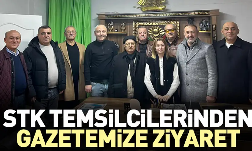 STK Temsilcilerinden Gazetemize Ziyaret