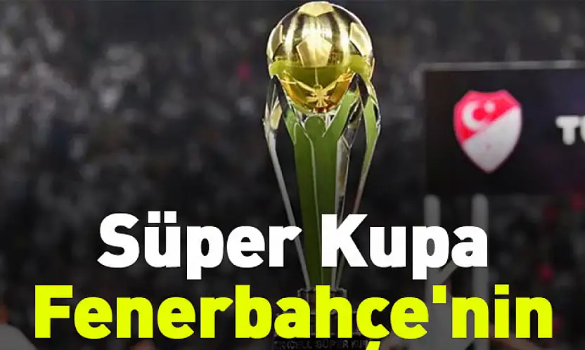 Süper Kupa Fenerbahçe'nin