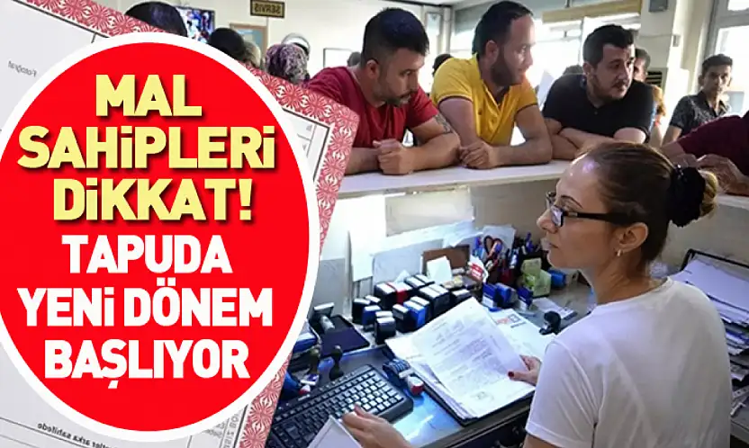 Tapu işlemlerinde yeni dönem