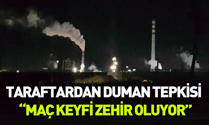 Taraftardan duman tepkisi: 'Maç keyfi zehir oluyor'