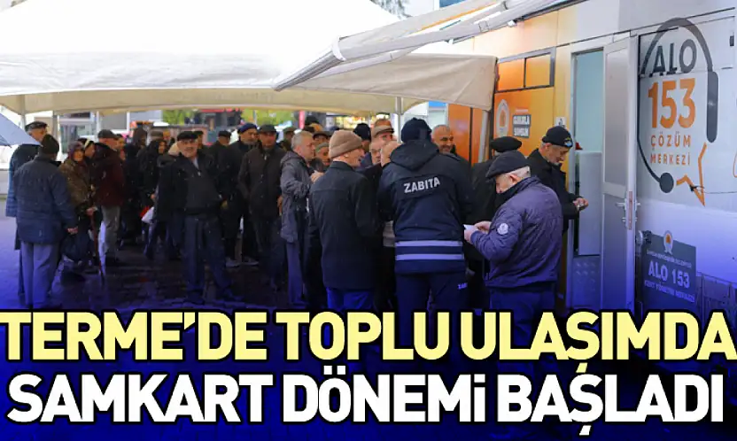 Terme'de toplu ulaşımda samkart dönemi başladı