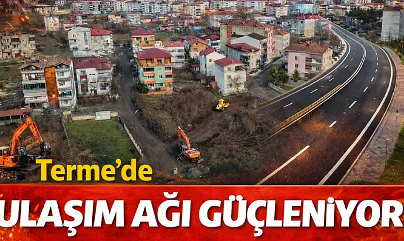 Terme'de Ulaşım Ağı Güçleniyor